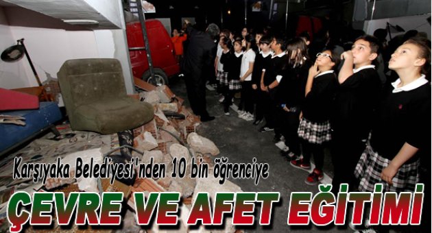 10 bin öğrenciye çevre ve afet eğitimi verildi
