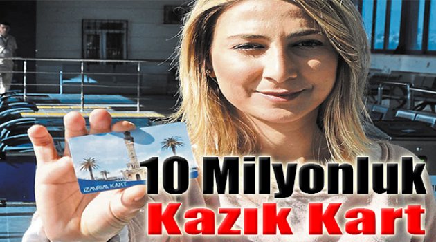 10 Milyonluk Kazık Kart