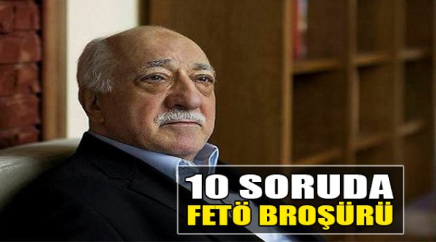 10 Soruda FETO Broşürü