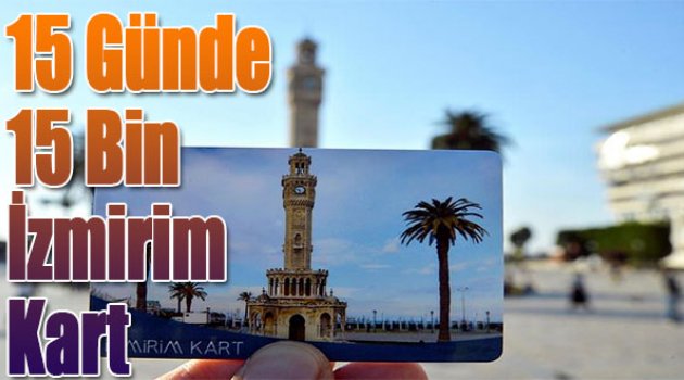 15 Günde 15 Bin İzmirim Kart