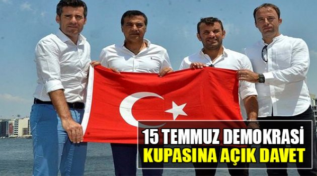 15 Temmuz Demokrasi Kupasına Açık Davet
