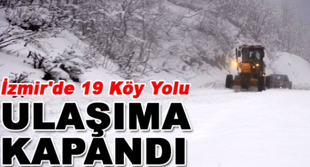 19 Köy Yolu Ulaşıma Kapandı