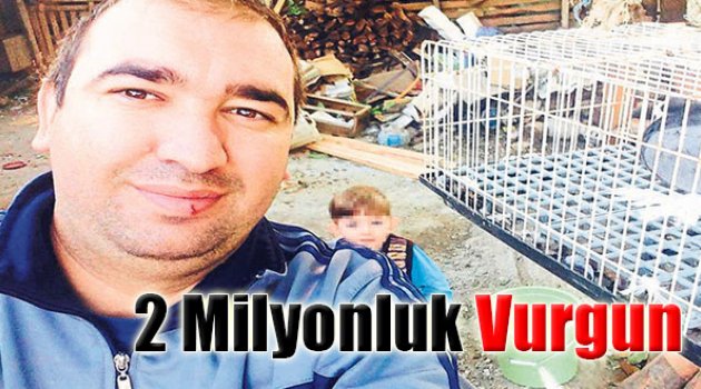 2 Milyonluk Vurgun