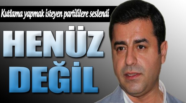 2015 Genel Seçimi Yıldızı Demirtaş'tan İlk Açıklama...