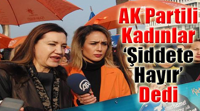 AK Partili Kadınlar ‘Şiddete Hayır’ Dedi: Hotar’dan Önemli Mesajlar
