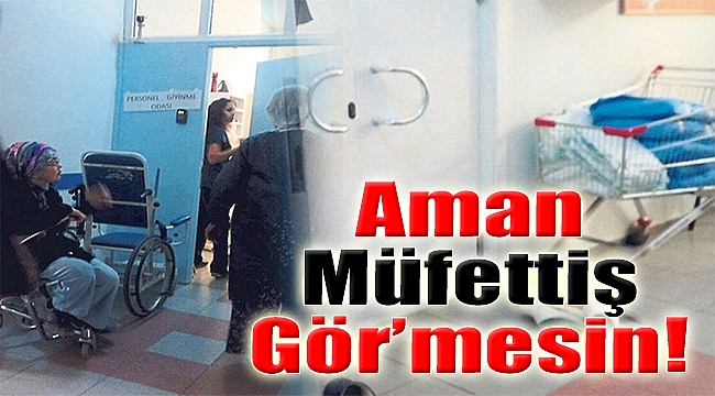 Aman Müfettiş ‘Gör’mesin