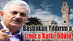 Başbakan Yıldırım'a "İzmir'e katkı" ödülü
