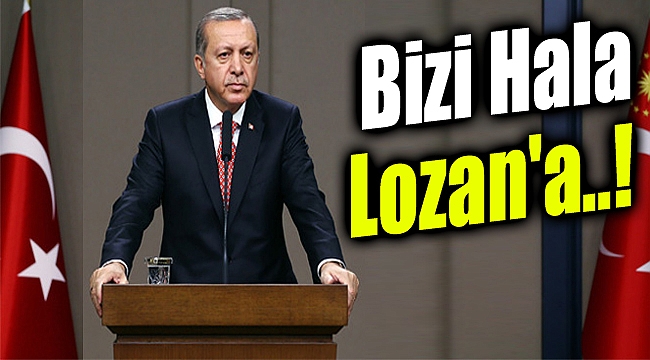 Cumhurbaşkanı Erdoğan: 'Türkiye’yi Lozan’a Hapsetmeye Çalışıyorlar'