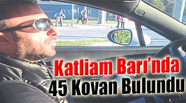 ‘Katliam Barı’nda 45 Kovan Bulundu