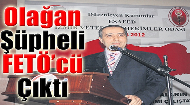 Olağan Şüpheli FETÖ'cü Çıktı