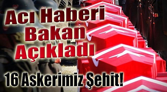 16 askerimiz şehit