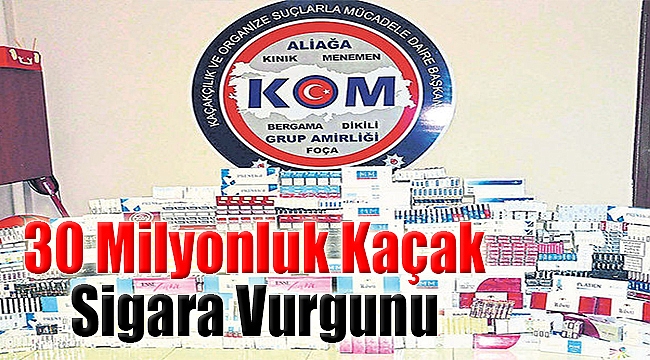 30 milyonluk kaçak sigara vurgunu