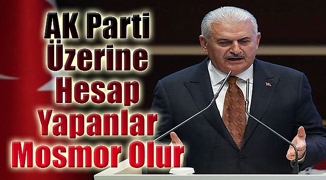 "AK Parti üzerine hesap yapanlar mosmor olur"
