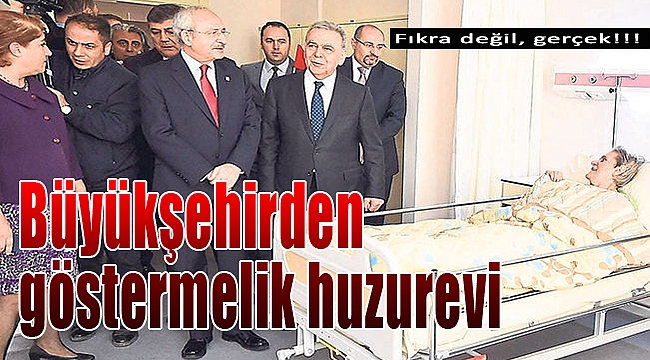 Büyükşehir'den göstermelik huzurevi!