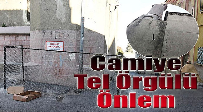 Camiye tel örgülü koruma