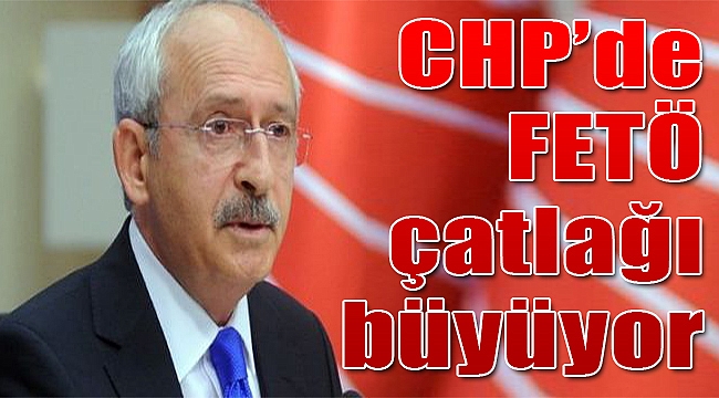 CHP'de FETÖ çatlağı büyüyor