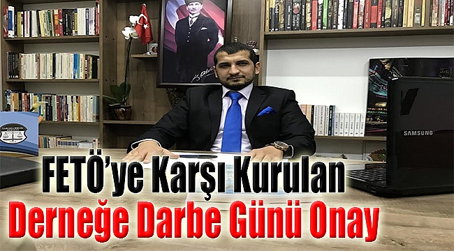 Derneğe Darbe Günü Onay