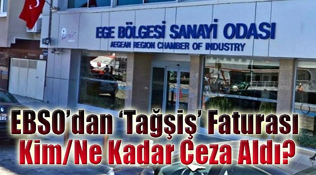 EBSO’dan ‘tağşiş’ faturası: Hangi firma/ne kadar ceza aldı?