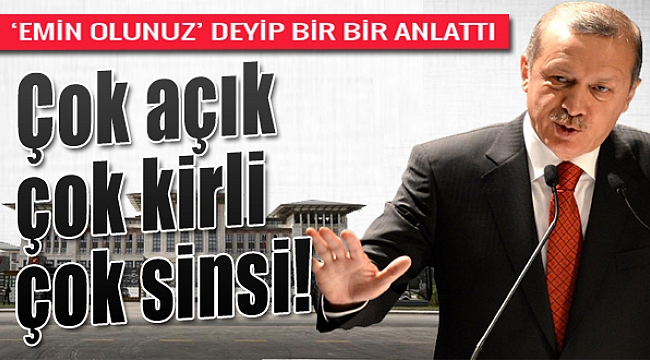 Erdoğan dövüz oyunlarını anlattı: "Çok açık, çok kirli, çok sinsi"