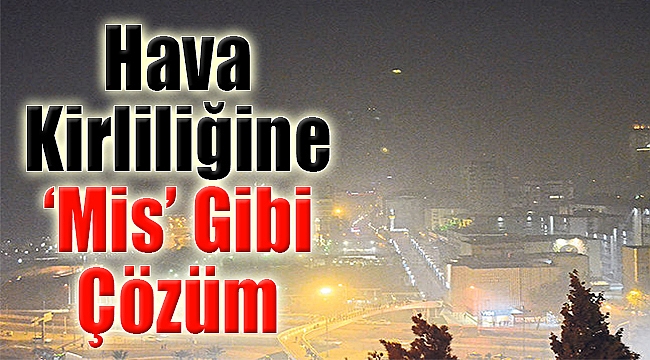 Hava kirliliğine ‘mis’ gibi çözüm
