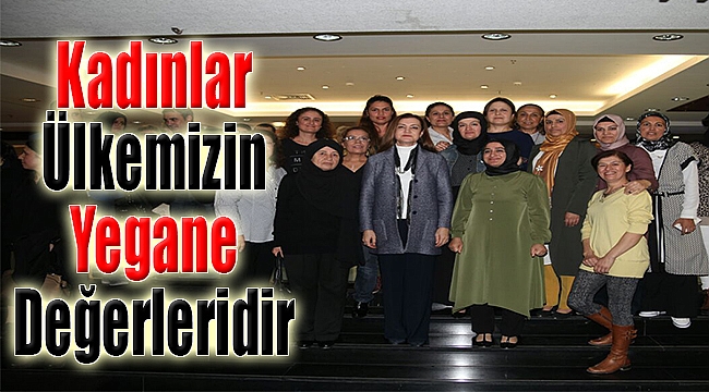 Hotar:Kadınlar Ülkemizin Yegane Değerlerleridir