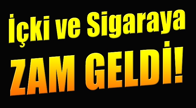 İçki ve Sigaraya Zam Geldi