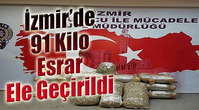 İzmir'de 91 kilo esrar ele geçirildi