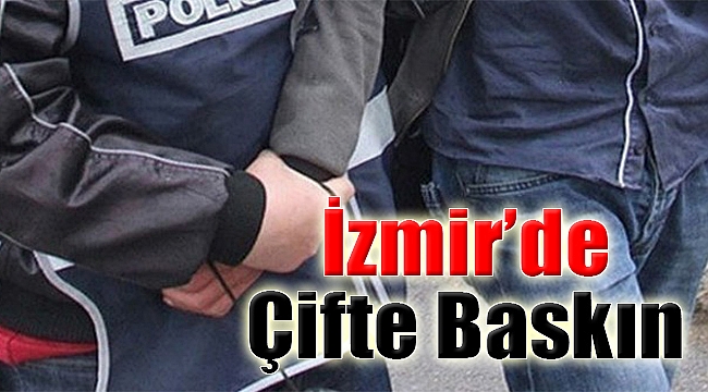 İzmir'de çifte FETÖ baskını: Yargı yapısı ve işadamlarına operasyon