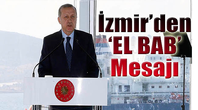İzmir'de ülkenin ilk yüzer LNG terminali: Erdoğan'dan 'El Bab' mesajı!