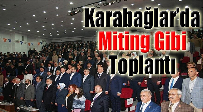 Karabağlar’da miting  gibi toplantı