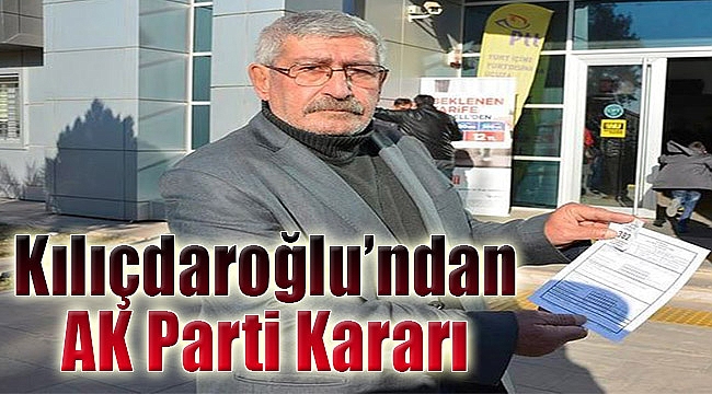 Kılıçdaroğlu'ndan, AK Parti kararı