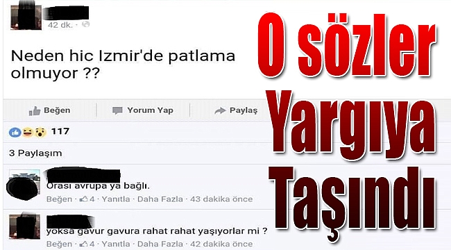 'Neden İzmir’de patlama olmuyor' sözü yargıda