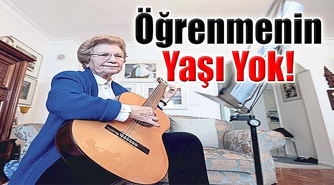 Öğrenmenin yaşı yok