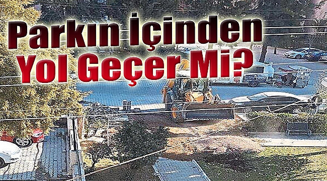 Parkın içinden yol geçer mi?