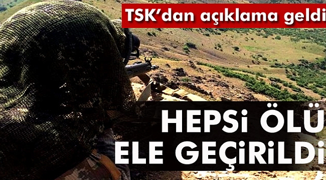 TSK Açıkladı: "Hepsi Ölü Ele Geçirildi..."