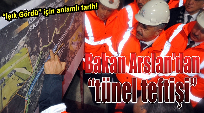 Ulaştırma, Denizcilik ve Haberleşme Bakanı Arslan, Sabuncubeli Tüneli’ni inceledi