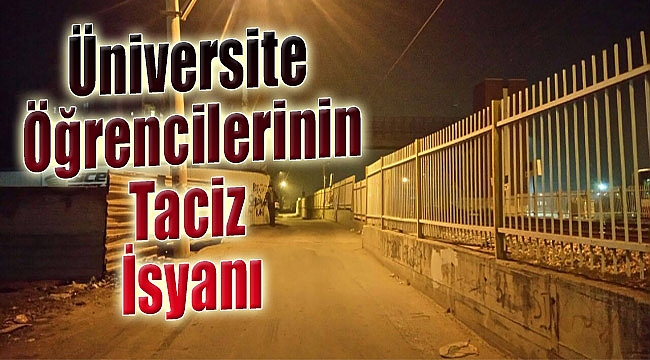 Üniversite Öğrencilerinin Taciz İsyanı