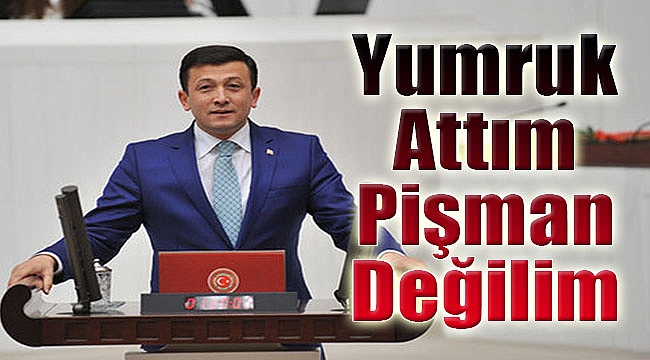'Yumruk attım pişman değilim'