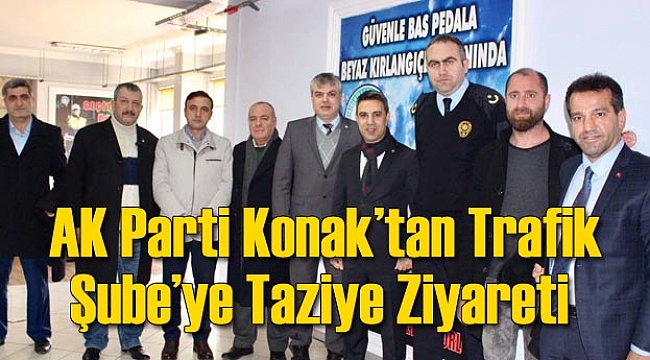 AK Parti Konak’tan Trafik Şube’ye Taziye Ziyareti