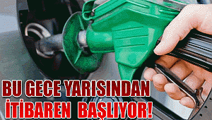 Bu gece yarısından itibaren başlıyor!
