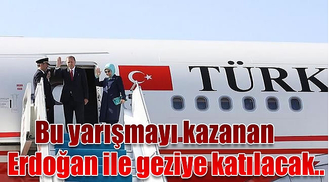 Bu yarışmayı kazanan Erdoğan ile geziye katılacak