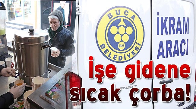 Buca&#039;da işe gidene sıcak çorba molası