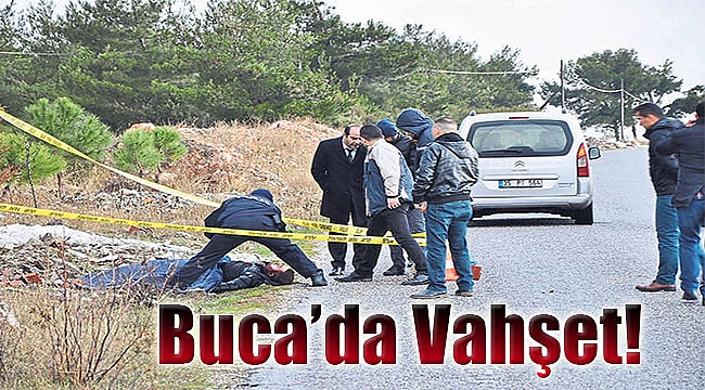 Buca&#039;da vahşet!