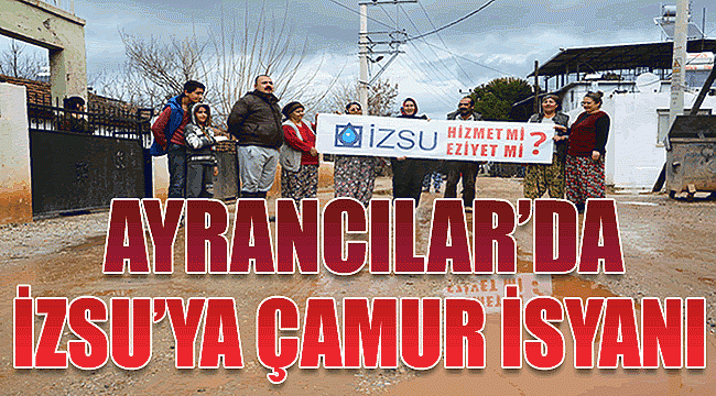 Çamur deryasına dönen Ayrancılar&#039;da İZSU isyanı
