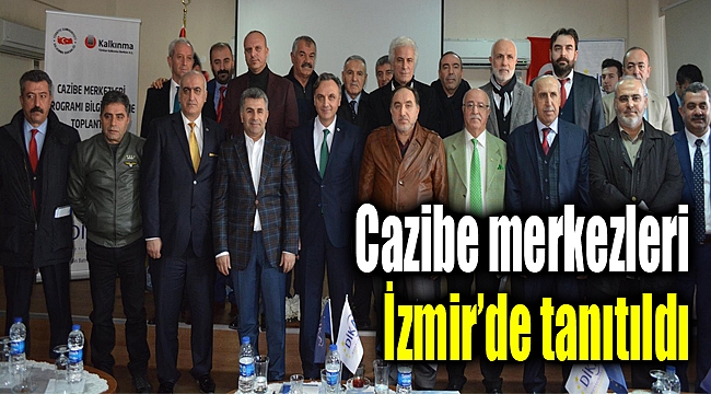"Cazibe Merkezleri" İzmir'de tanıtıldı