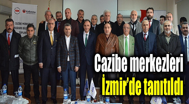 &quot;Cazibe Merkezleri&quot; İzmir&#039;de tanıtıldı