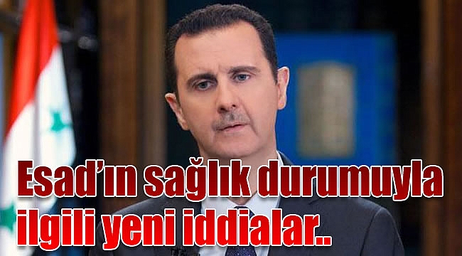 Esad&#039;ın sağlık durumuyla ilgili yeni iddialar..