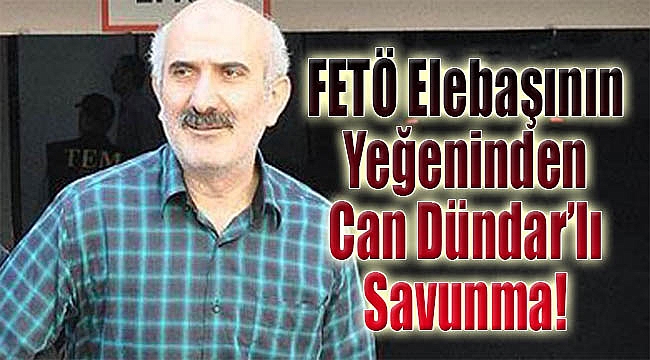 FETÖ elebaşının yeğeninden ‘Can Dündar’lı savunma!