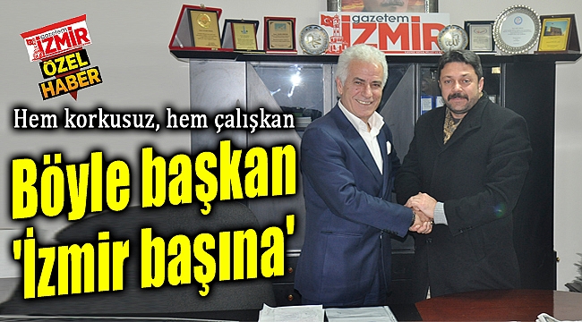 Hem çalışkan, hem korkusuz: &quot;Böyle başkan İzmir başına!&quot;