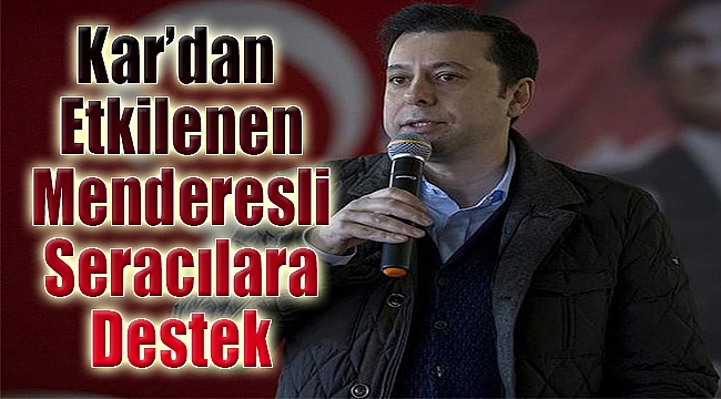 Kar'dan etkilenen Menderesli seracılara destek